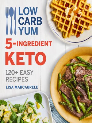 cover image of Low Carb Yum 5-Ingredient Keto